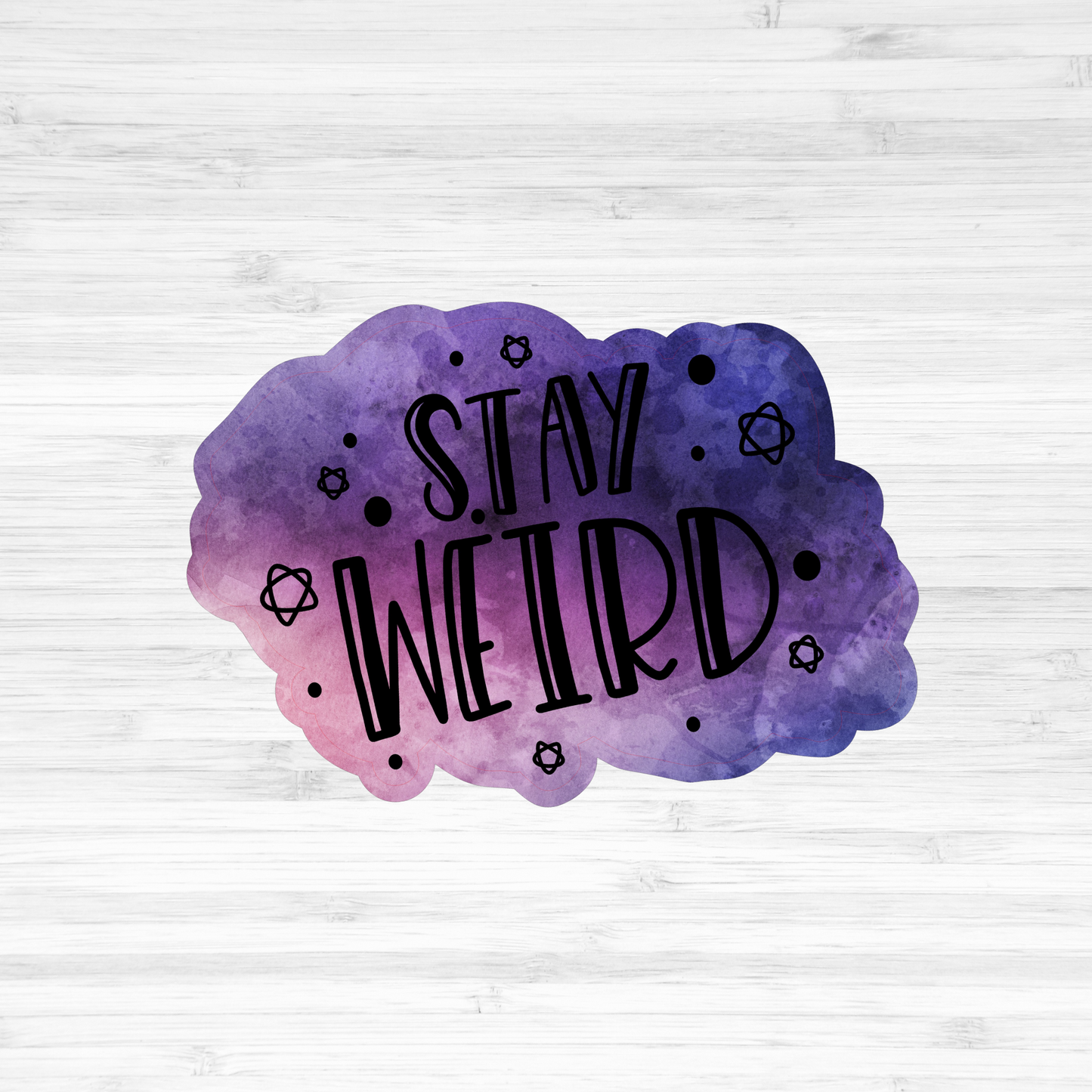 Die Cuts / Quotes / Stay Weird