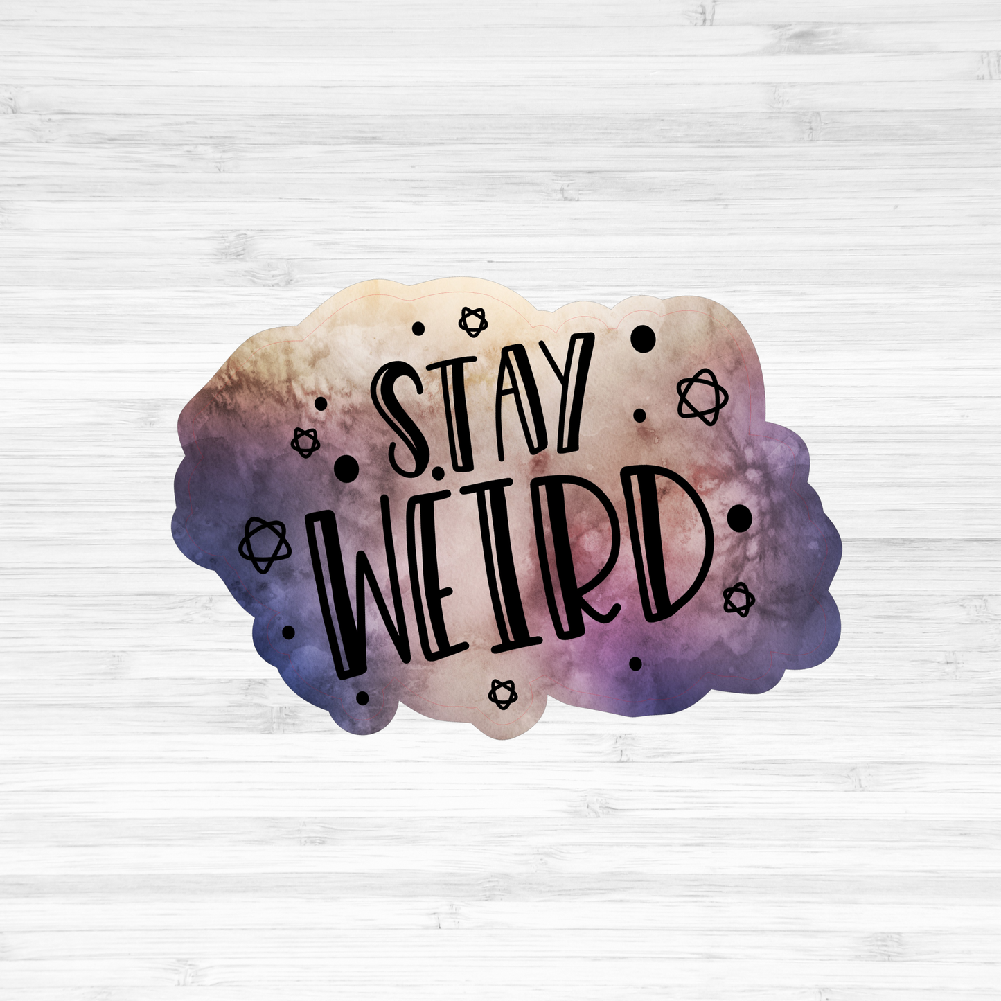 Die Cuts / Quotes / Stay Weird