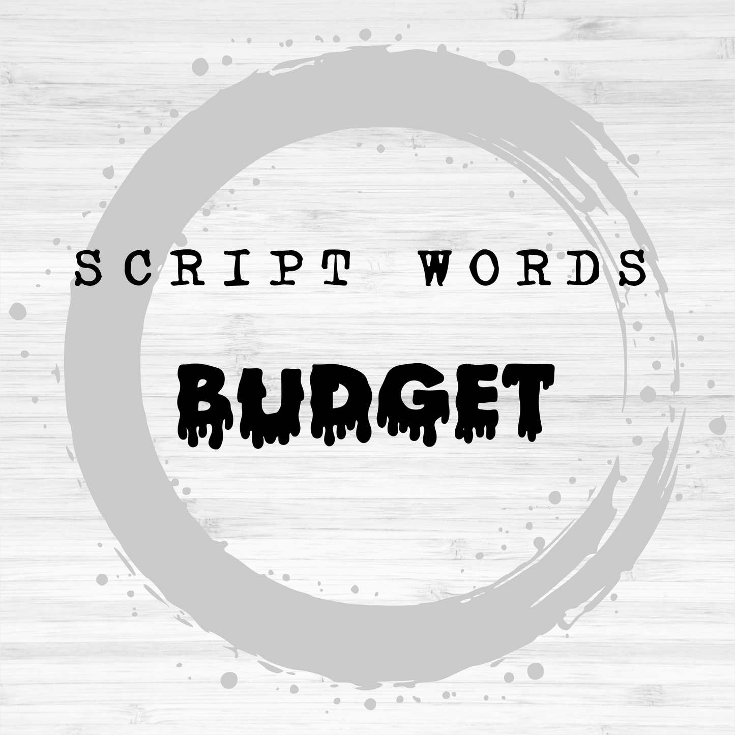 Script Words / Budget