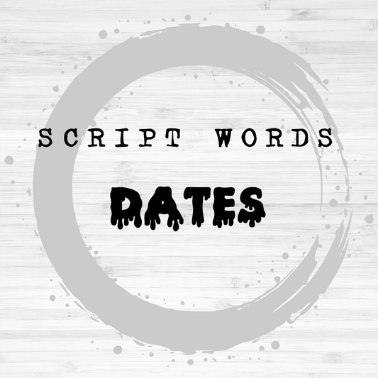 Script Words / Dates
