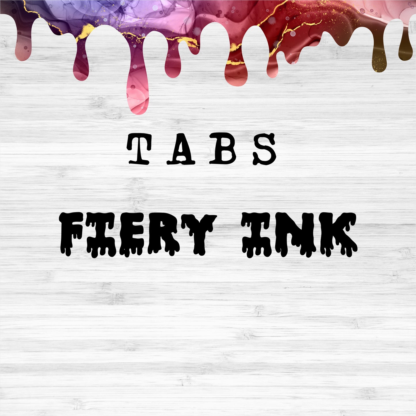 Tabs / Fiery Ink