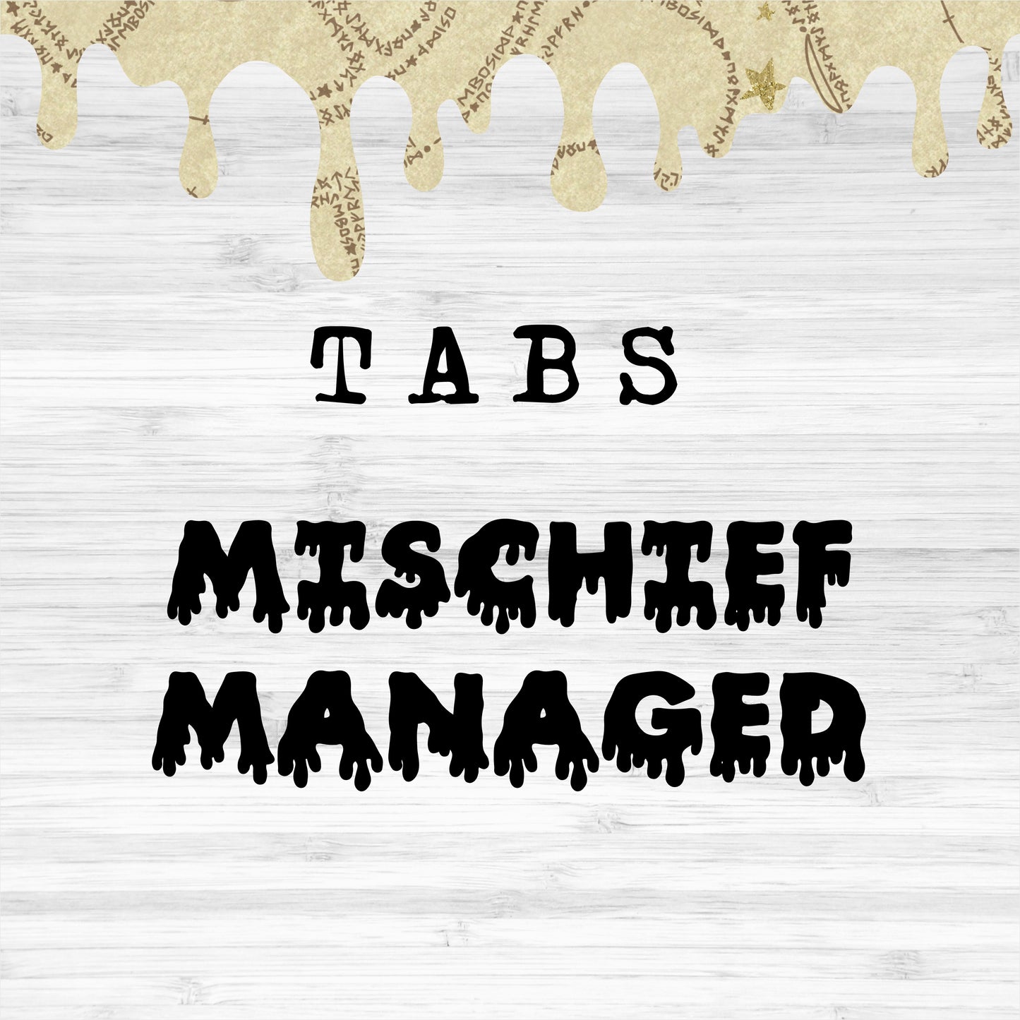 Tabs / Mischief Managed