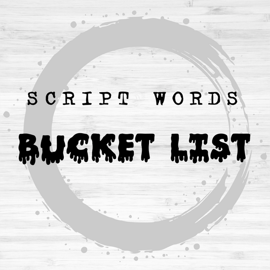 Script Words / Bucket List